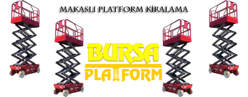 Bursa Makasl Platform Kiralama